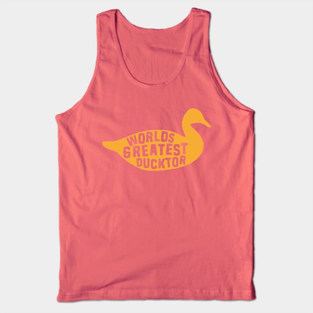 Worlds Greatest Ducktor Tank Top by Shirts That Bangs